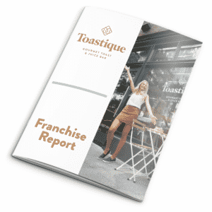 Franchise Report - Toastique Gourmet Toast & Juice Bar