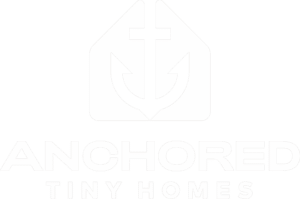 Anchored Tiny Homes - Tiny Home Franchise - Sacramento, California